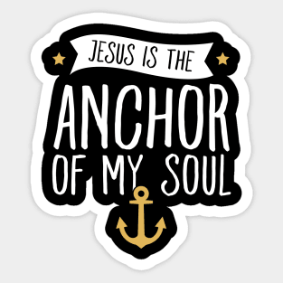 Jesus is the anchor of my soul Sticker